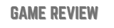 ゲームレビュー
